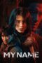 Nonton Film My Name (2021) Terbaru Nonton Film My Name (2021) Terbaru
