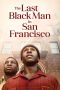 Nonton Film The Last Black Man in San Francisco (2019) Terbaru Nonton Film The Last Black Man in San Francisco (2019) Terbaru