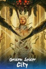 Nonton Film Golden Spider City (2022) Terbaru